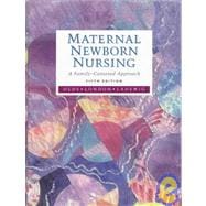 Maternal Newborn Nursing: A Family-Centered Approach