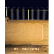 Beatrice Minda: Iran, Interrupted 9783775736121