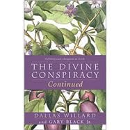 The Divine Conspiracy Continued: Fulfilling God's Kingdom on