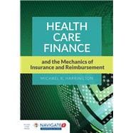 Health Care Finance and the Mechanics of Insurance and Reimbursement 9781284026122