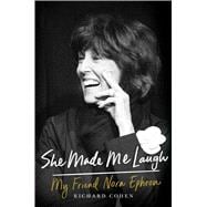 She Made Me Laugh My Friend Nora Ephron 9781476796123