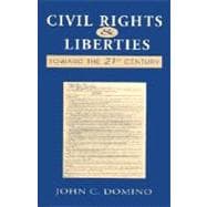 Civil Rights and Liberties: Toward the Twenty-First Century