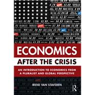 Economics After the Crisis: An Introduction to Economics from a Pluralist and Global Perspective 9781138016125