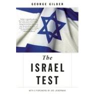 Israel Test : Why the World's Most Besieged State is a Beacon of Freedom and Hope for the World Economy 9781594036125