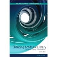 The Changing Academic Library: Operations, Culture, Environments 9780838986127
