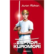 La espada de Kuromori 9786077356127