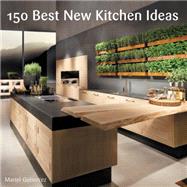 150 Best New Kitchen Ideas 9780062396129
