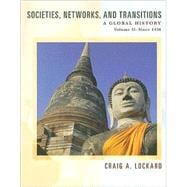 Societies, Networks, and Transitions Volume II: A Global History 9780618386130