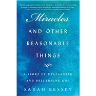 Miracles and Other Reasonable Things 9781982126131