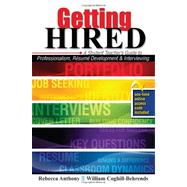 Getting Hired: A Student Teacher's Guide to Professionalism Resume Development and Interviewing 9780757576133