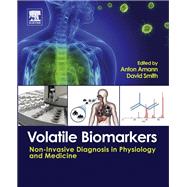 Volatile Biomarkers: Non-invasive Diagnosis in Physiology and Medicine 9780444626134