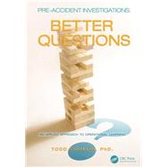 Pre-Accident Investigations: Better Questions - An Applied Approach to Operational Learning 9781472486134