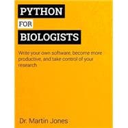 Python for Biologists: A Complete Programming Course for Beginners