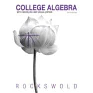 College Algebra with Modeling & Visualization 9780321826138