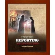 Inside Reporting: A Practical Guide to the Craft of Journalism A Practical Guide to the Craft of Journalism 9780073526140