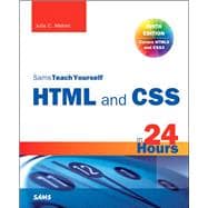 HTML and CSS in 24 Hours, Sams Teach Yourself (Updated for HTML5 and CSS3) 9780672336140