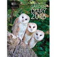 Wild in the Garden Diary 2016: Sharing the Best in Gardening 9780711236141
