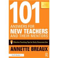 101 Answers for New Teachers and Their Mentors: Effective Teaching Tips for Daily Classroom Use 9781138856141
