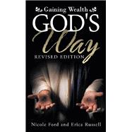 Gaining Wealth God's Way 9781973666141