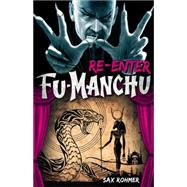 Fu-Manchu: Re-enter Fu-Manchu 9780857686145