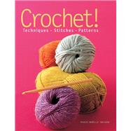 Crochet! Techniques*Stitches*Patterns