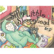 Silly Little Sleepyhead 9781483566146