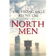 Northmen The Viking Saga AD 793-1241 9781250106148