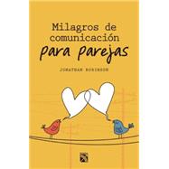 Milagros de comunicacion para parejas / Communication Miracles for Couples 9786070726149