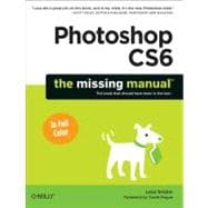 Photoshop CS6 : The Missing Manual 9781449316150