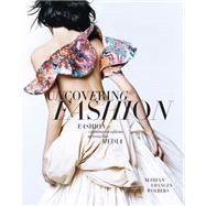 Uncovering Fashion Fashion Communications Across the Media 9781563676154