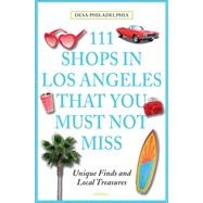 111 Shops in Los Angeles That You Must Not Miss 9783954516155