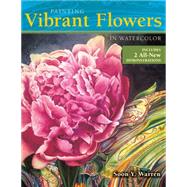 Painting Vibrant Flowers in Watercolor 9781440336157