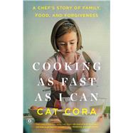 Cooking as Fast as I Can A Chef’s Story of Family, Food, and Forgiveness 9781476766157