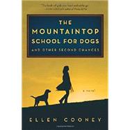 The Mountaintop School for Dogs and Other Second Chances 9780544236158