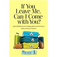 If You Leave Me, Can I Come With You? 9781616496159