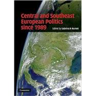 Central and Southeast European Politics Since 1989 9780521716161