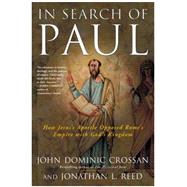 In Search Of Paul: How Jesus' Apostle Opposed Rome's Empire With God's Kingdom : A New Vision of Paul's Words World 9780060816162