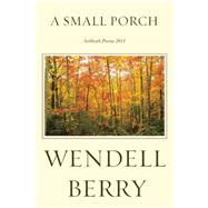 A Small Porch Sabbath Poems 2014 9781619026162