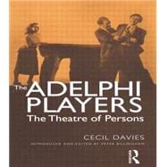 The Adelphi Players: The Theatre of Persons 9780415866163