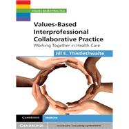 Values-Based Interprofessional Collaborative Practice