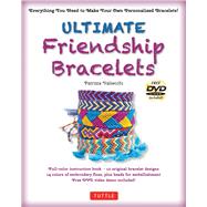 Ultimate Friendship Bracelets Kit: 12 Fantastic Classics 9780804846165