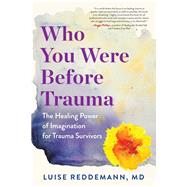 Who You Were Before Trauma 9781615196166