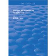 Biologic Applications of Radiotracers 9780367246167