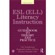 ESL (ELL) Literacy Instruction: A Guidebook to Theory and Practice 9780415826167