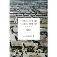 The Road In Is Not the Same Road Out Poems 9780374536169
