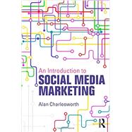 An Introduction to Social Media Marketing 9780415856171