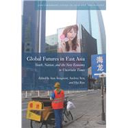 Global Futures in East Asia 9780804776172