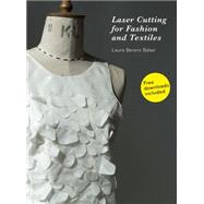 Laser Cutting for Fashion and Textiles 9781780676173