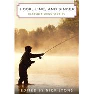 Hook, Line, and Sinker Classic Fishing Stories 9781493006175