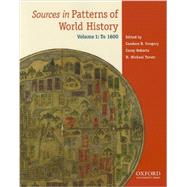 Sources in Patterns of World History: Volume One To 1600 9780199846177
